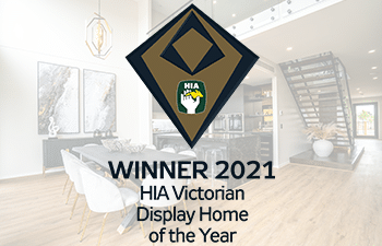 2021 Winner of HIA Victorian Display Home of the Year